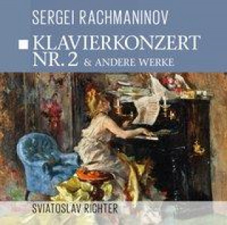 Audio Klavierkonzert 2 & andere Werke Sergei Rachmaninov