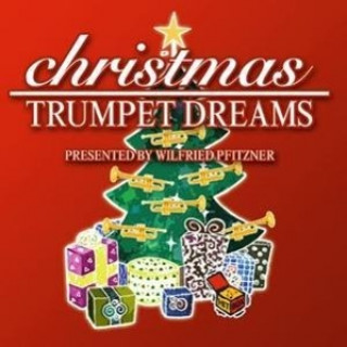 Audio Christmas Trumpet Dreams Wilfried Pfitzner