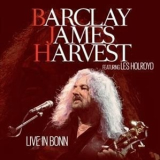 Audio Live In Bonn Barclay James Harvest featuring Les Holroyd