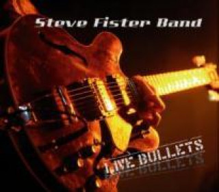 Audio  Live Bullets Steve Fister Band