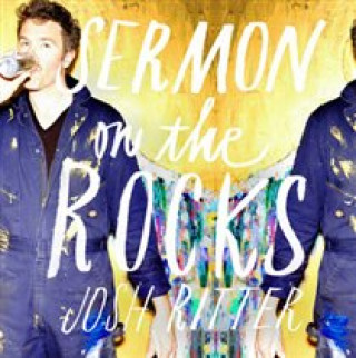 Audio Sermon On The Rocks (Deluxe 2C Josh Ritter