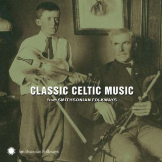 Audio Classic Celtic Music from Smithsonian Folkways Various