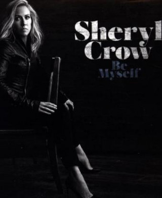 Аудио Be Myself, 1 Audio-CD Sheryl Crow