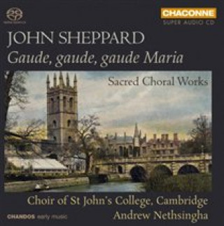 Audio Gaude,gaude,gaude Maria-Geistliche Chorwerke Cambridge Nethsingha/Choir of St. John's College