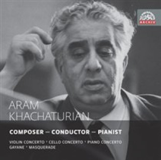Audio Kchatchaturian: Komponist-Dirigent-Pianist Khachaturian/Gauk/Klima/Kogan