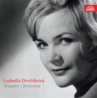Hanganyagok Ludmila Dvorakova singt Wagner und Smetana Dvorakova/Vasata/Prager Nationaltheater