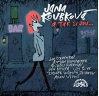 Hanganyagok A tak si jdu… - CD Jana Koubková