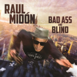 Audio Bad Ass And Blind Raul Midon