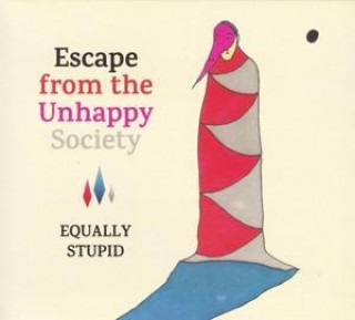 Audio Escape From The Unhappy Society Equally Stupid