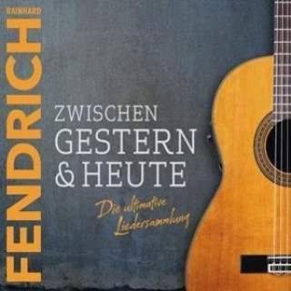 Audio Zwischen Gestern & Heute-Die Ultimative Liedersa Rainhard Fendrich