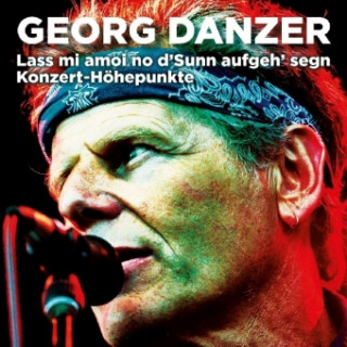 Audio Lass mi amoi no d'Sunn aufgeh' segn - Konzerthöhepunkte, 1 Audio-CD Georg Danzer