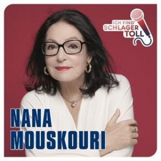 Hanganyagok Ich Find' Schlager Toll-Das Beste Nana Mouskouri