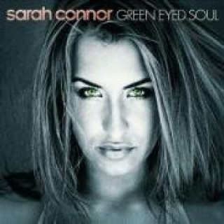 Audio Green Eyed Soul Sarah Connor