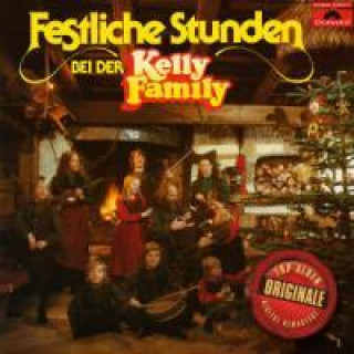 Audio Festliche Stunden Bei Der Kelly Family (Originale) The Kelly Family