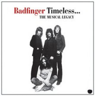 Аудио Timeless-The Musical Legacy Of Badfinger Badfinger