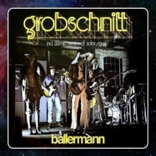 Аудио Ballermann (2015 Remastered) Grobschnitt
