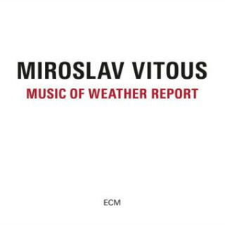 Hanganyagok Music Of Weather Report Miroslav Vitous