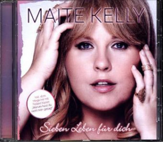 Audio Sieben Leben für dich, 1 Audio-CD Maite Kelly