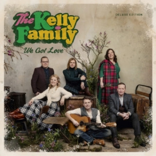 Audio We Got Love, 1 Audio-CD (Deluxe Edition) The Kelly Family