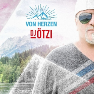 Hanganyagok Von Herzen, 1 Audio-CD Dj Ötzi