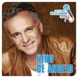 Audio Ich Find' Schlager Toll (Das Beste) Nino De Angelo