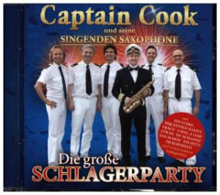 Audio Die große Schlagerparty, 1 Audio-CD Captain Cook Und Seine Singenden Saxophone