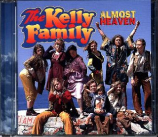 Hanganyagok Almost Heaven, 1 Audio-CD The Kelly Family