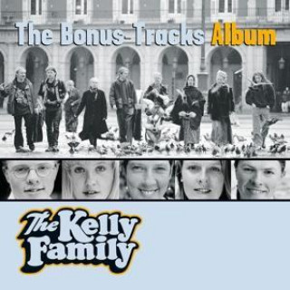 Аудио The Bonus-Tracks Album The Kelly Family