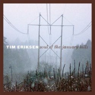 Hanganyagok Soul Of The January Hills Tim Eriksen