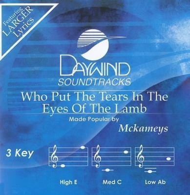 Audio Who Put Tears in the Eyes of the Lamb McKameys