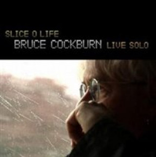 Audio Slice o life-live solo Bruce Cockburn