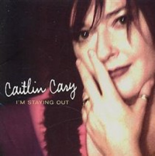Audio I'm Staying Out Caitlin Cary