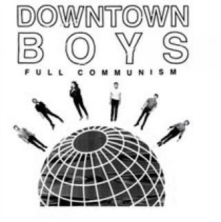 Audio Full Communism Downtown Boys