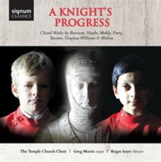 Audio A Knight's Progress-Chorwerke Sayer/Choir of the Temple Church