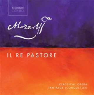 Audio Il Re Pastore K.208 Ainsley/Fox/Page/The Orchestra of Classical Opera