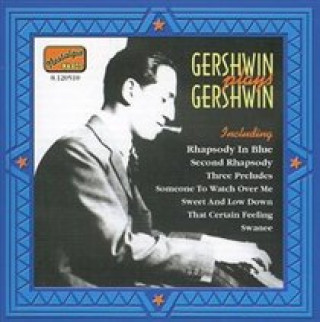 Audio Gershwin Plays Gershwin George Gershwin