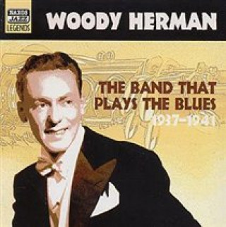 Audio The Band That Plays The Blues Woody Herman