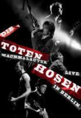 Videoclip Machmalauter: Die Toten Hosen - Live in Berlin Die Toten Hosen