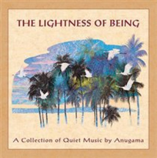 Audio Lightness Of Being Anugama