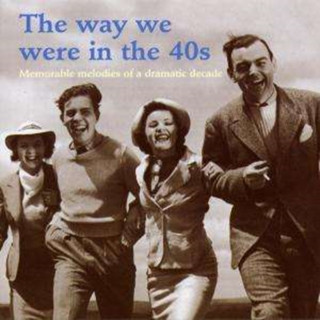 Audio The way we were in the 40s Miller/Sinatra/Day/Crosby/Garland