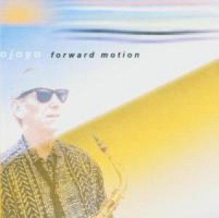 Audio  Forward Motion Ojoyo Feat Morris Goldberg