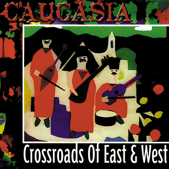 Audio Caucasia-Crossroads Of East & West V. A. Spiritual World Collection