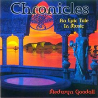 Audio Chronicles-An Epic Tale In Music Medwyn Goodall