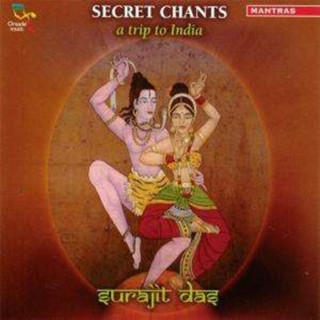 Audio Secret Chants-A Trip To India Surajit Das