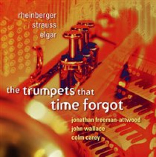 Hanganyagok The Trumpet That Time Forgot Freeman-Attwood/Wallace/Carey
