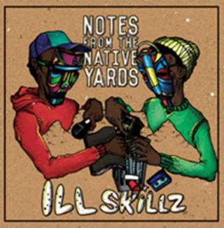 Audio Notes From The Native Yards Ill Skillz