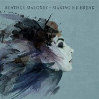 Audio Making Me Break Heather Maloney