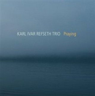 Zvok Praying Karl Ivar Trio Refseth