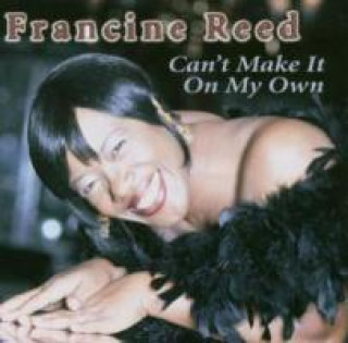 Audio  Can't Make It On My Own Francine Reed