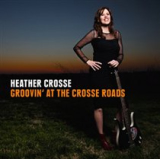 Audio Grooving At The Crosse Roads Heather Crosse